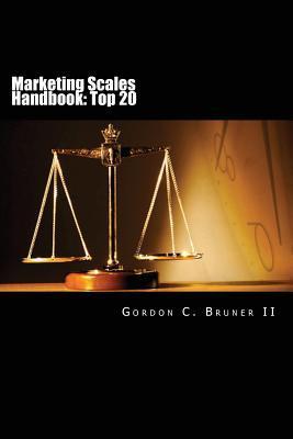 Marketing Scales Handbook: The Top 20 Multi-Item Measures Used in Consumer Research - Gordon C. Bruner