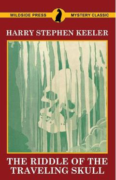 Coperta cărții 'The Riddle of the Traveling Skull - Harry Stephen Keeler'