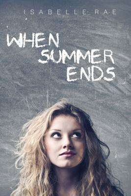When Summer Ends - Isabelle Rae