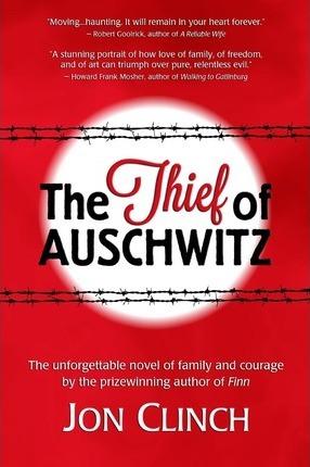The Thief of Auschwitz - Jon Clinch