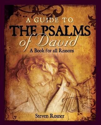 A Guide to the Psalms of David: A Book for all Reasons - Steven Rosner
