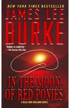 In the Moon of Red Ponies: A Billy Bob Holland Novel