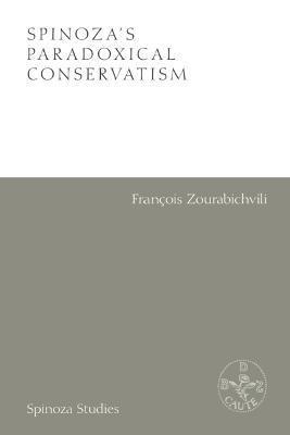 Spinoza's Paradoxical Conservatism - Francois Zourabichvili