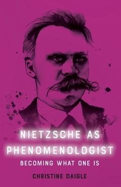 Coperta cărții 'Nietzsche as Phenomenologist - Christine Daigle'