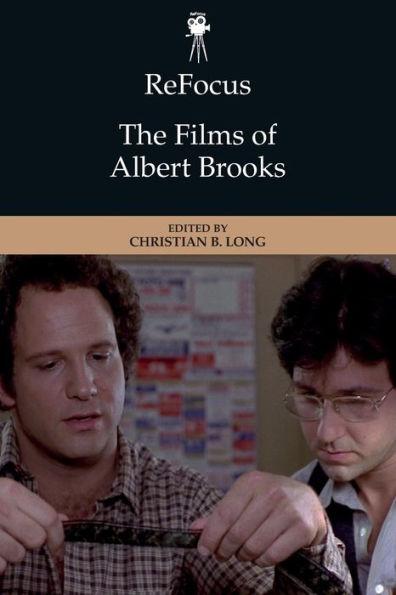 Refocus: The Films of Albert Brooks - Christian B. Long