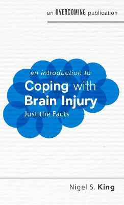 An Introduction to Coping with Brain Injury - Nigel S. King