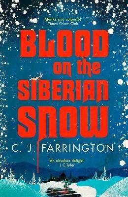Blood on the Siberian Snow - C. J. Farrington