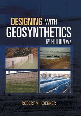 Designing with Geosynthetics - 6th Edition; Vol2 - Robert M. Koerner