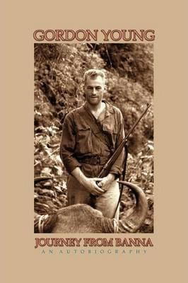 Coperta cărții 'Journey from Banna: My Life, Times, and Adventures - Gordon Young'