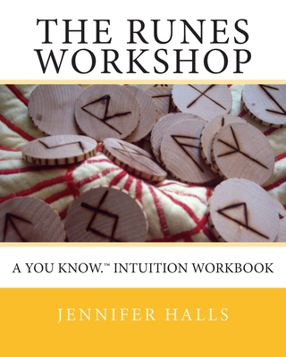 The Runes Workshop: A You know.(TM) Intuition Workbook - Joanne E. Brunn Ph. D.