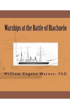 Coperta cărții 'Warships at the Battle of Riachuelo - William Eugene Warner'