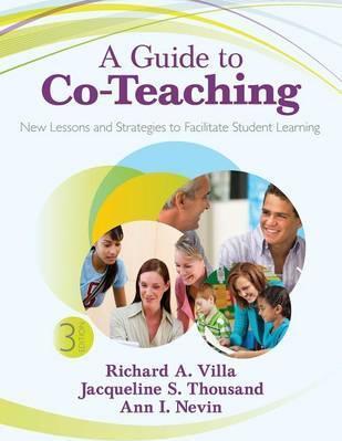 A Guide to Co-Teaching: New Lessons and Strategies to Facilitate Student Learning - Richard A. Villa