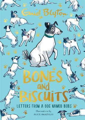 Bones and Biscuits: Letters from a Dog Named Bobs - Enid Blyton