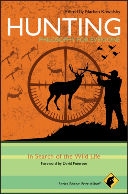 Hunting - Philosophy for Everyone: In Search of the Wild Life - Fritz Allhoff