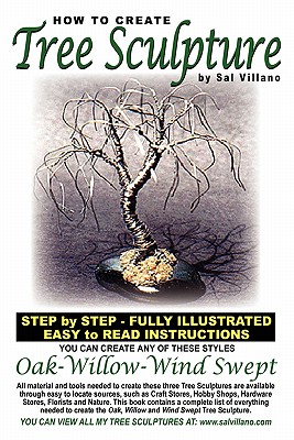 How To Create Tree Sculpture: Step By Step Instructions - Fully Illustrated - Sal Villano