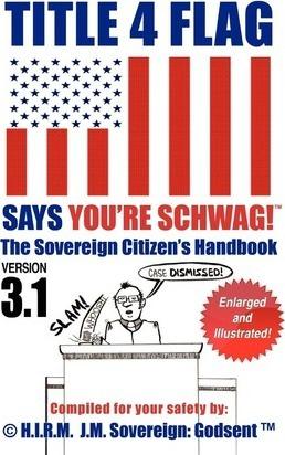 Title 4 Flag Says You're Schwag!: The Sovereign Citizen's Handbook - J. M. Sovereign Godsent