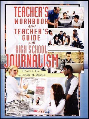 Teacher's Workbook and Teacher's Guide for High School Journalism - Homer Hall