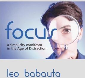 Focus: A Simplicity Manifesto in the Age of Distraction - Leo Babauta