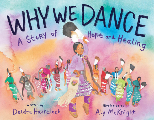 Why We Dance: A Story of Hope and Healing - Deidre Havrelock