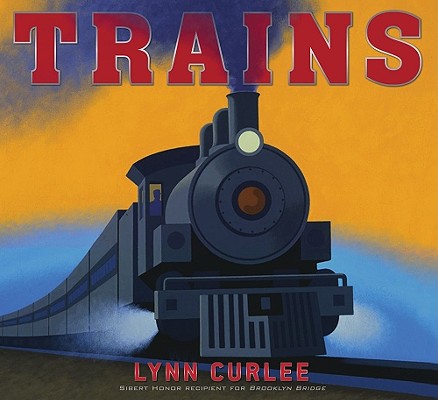 Trains - Lynn Curlee