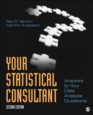 Your Statistical Consultant: Answers to Your Data Analysis Questions - Rae R. Newton