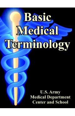 Basic Medical Terminology - Us Army Medical Dept Center And School