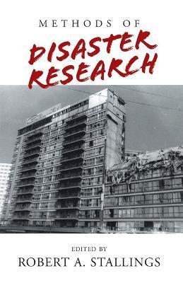 Methods of Disaster Research - Robert A. Stallings