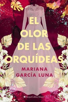 El Olor de Las Orquídeas - Mariana García Luna