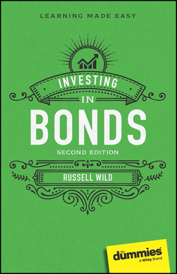 Investing in Bonds for Dummies - Russell Wild