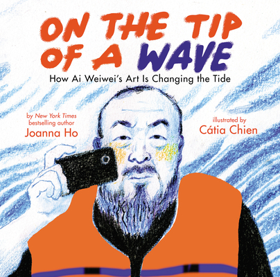 On the Tip of a Wave: How AI Weiwei's Art Is Changing the Tide - Joanna Ho