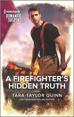 A Firefighter's Hidden Truth - Tara Taylor Quinn