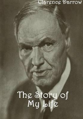 The Story of My Life - Clarence Darrow