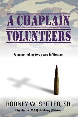 A Chaplain Volunteers - Chaplain (maj) Us Army (. Spitler