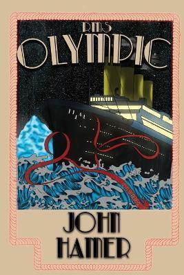 RMS Olympic - John Hamer