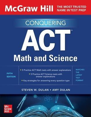 McGraw Hill's Conquering ACT Math and Science, Fifth Edition - Steven Dulan