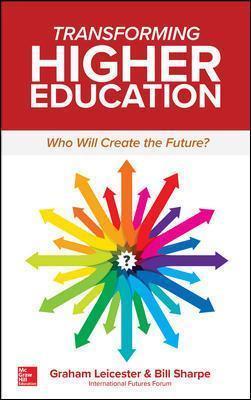 Transforming Higher Education: Who Will Create the Future? - Graham Leicester