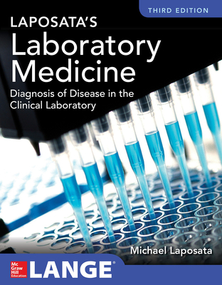 Laposata's Laboratory Medicine Diagnosis of Disease in Clinical Laboratory Third Edition - Michael Laposata