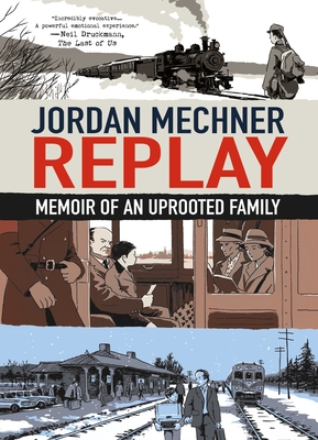 Replay: A Memoir of an Uprooted Family - Jordan Mechner