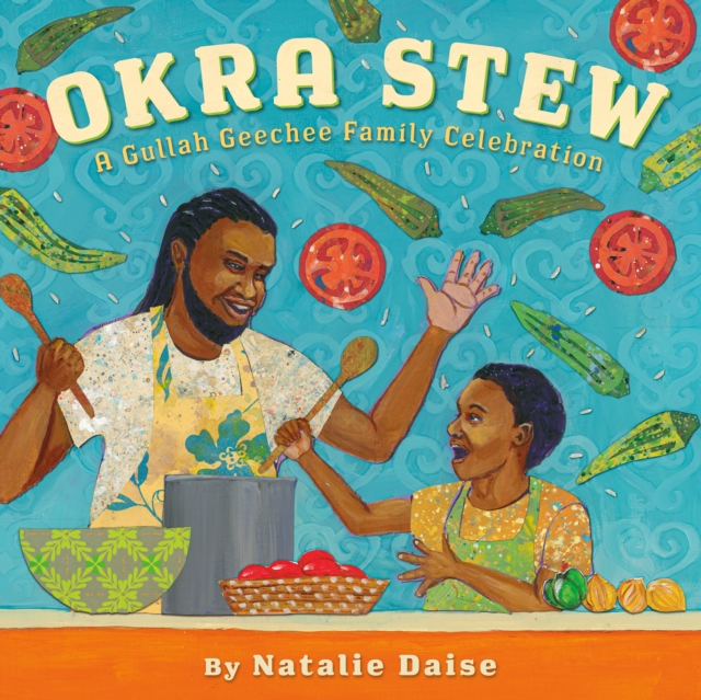 Okra Stew: A Gullah Geechee Family Celebration - Natalie Daise