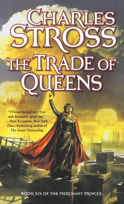The Trade of Queens: Book Six of the Merchant Princes - Charles Stross