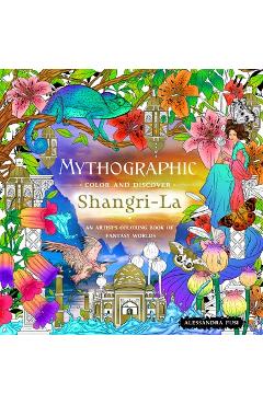Coperta cărții 'Mythographic Color and Discover: Shangri-La: An Artist's Coloring Book of Fantasy Worlds - Alessandra Fusi'