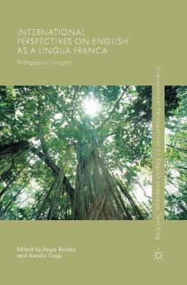 International Perspectives on English as a Lingua Franca: Pedagogical Insights - Hugo Bowles