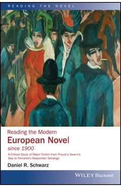 Poza produsului Reading the Modern European Novel since 1900 - Daniel R. Schwarz