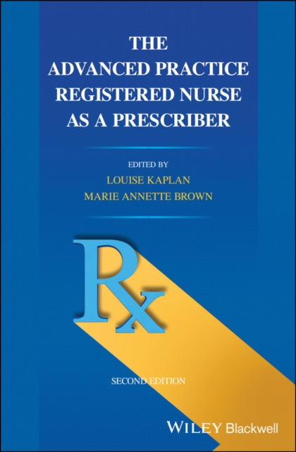 The Advanced Practice Registered Nurse as a Prescriber - Louise Kaplan