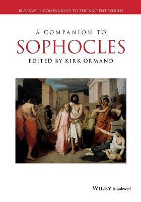 A Companion to Sophocles - Kirk Ormand