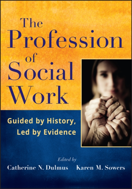 Profession of Social Work - Catherine N. Dulmus