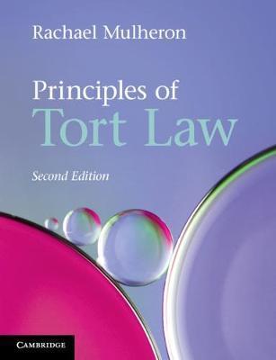 Principles of Tort Law - Rachael Mulheron