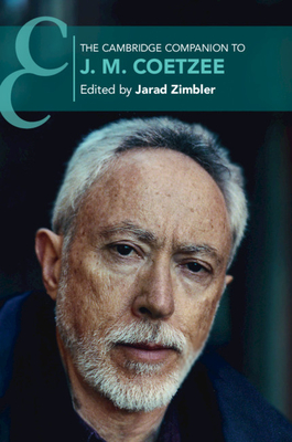 The Cambridge Companion to J. M. Coetzee - Jarad Zimbler