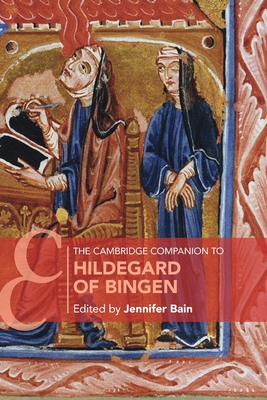 The Cambridge Companion to Hildegard of Bingen - Jennifer Bain