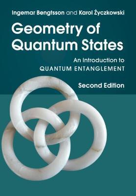 Geometry of Quantum States: An Introduction to Quantum Entanglement - Ingemar Bengtsson